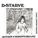 D-Starve - Destroy A Person's Dreams Destroy A Person's Hopes