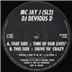 MC Jay J (SL2) DJ Devious D - Time Of Our Lives / Drive Ya' Crazy