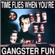 Gangster Fun - Time Flies When You're Gangster Fun