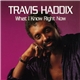 Travis Haddix - What I Know Right Now