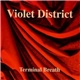 Violet District - Terminal Breath