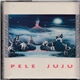 Pele Juju - Pele Juju