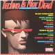 Various - Techno Is Not Dead